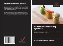 Cover-Bild zum Titel 'Podstawy konserwacji ¿ywno¿ci' von 'Arturo Antolín Velasco Velasco'