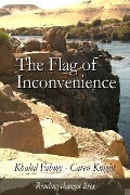 The Flag of Inconvenience - Khaled Farag, Caren Knight