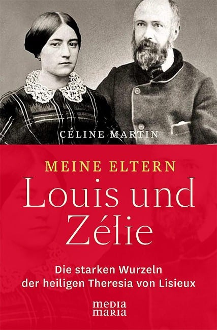 Meine Eltern Louis und Zélie - Céline Martin