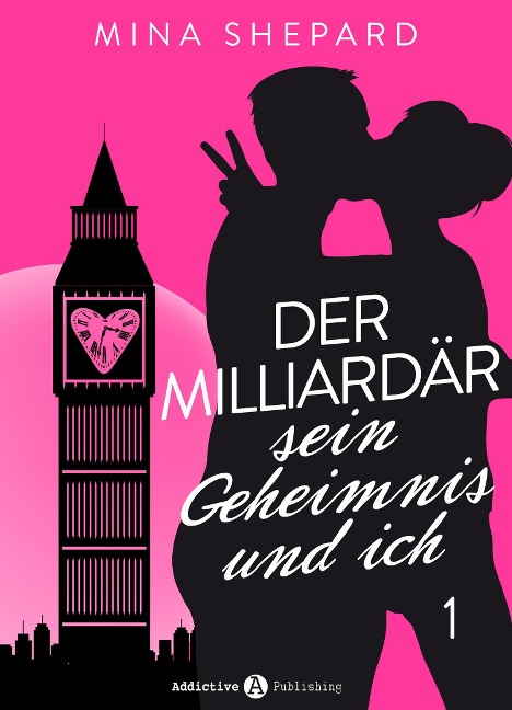 Der Milliardär, sein Geheimnis und ich - 1 - Mina Shepard