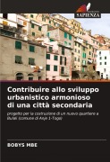 Cover-Bild zum Titel 'Contribuire allo sviluppo urbanistico armonioso di una città secondaria' von 'Bobys Mbe'
