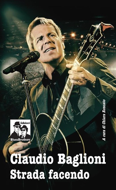 Claudio Baglioni. Strada facendo - 