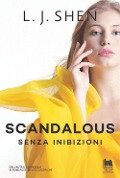 Cover-Bild zum Titel 'Scandalous. Senza inibizioni' von 'L. J. Shen'