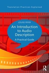 An Introduction to Audio Description - Louise Fryer