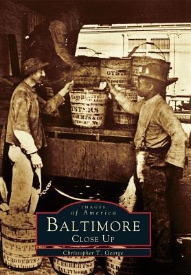 Baltimore Close Up - Christopher T. George