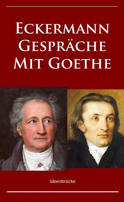 Gespräche mit Goethe - Johann Peter Eckermann