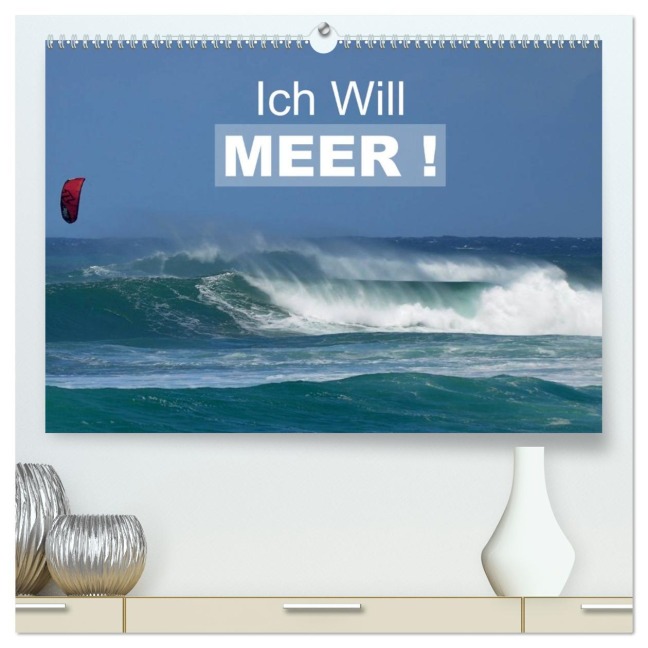 Ich will Meer ! (hochwertiger Premium Wandkalender 2026 DIN A2 quer), Kunstdruck in Hochglanz - Uwe Bade