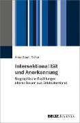 Cover-Bild zum Titel 'Intersektionalität und Anerkennung. Biographische Erzählungen älterer Frauen aus Ostdeutschland' von 'Anna Sarah Richter'