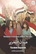 Tahrir Square: Modern Standard Arabic Reader - Mohamad Osman, Matthew Aldrich