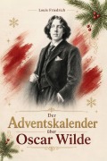 Cover-Bild zum Titel 'Der Adventskalender über  Oscar Wilde' von 'Louis Friedrich'