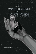 The Complete Works of a Lost Girl - Kelleen Goerlitz
