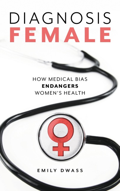 Diagnosis Female - Emily Dwass