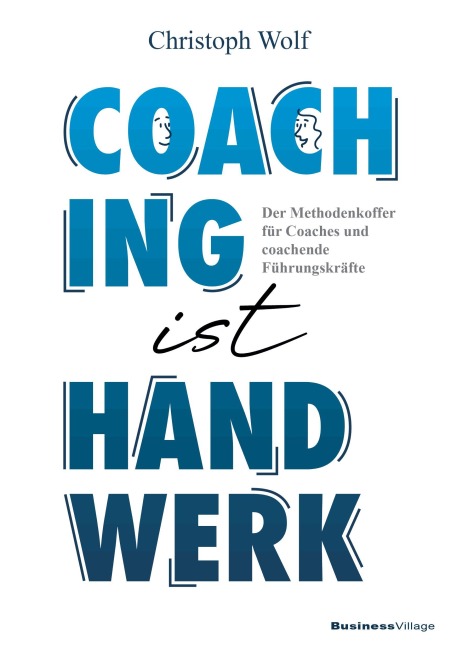 Coaching ist Handwerk - Christoph Wolf