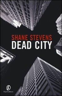 Dead city - Shane Stevens