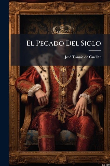 El Pecado Del Siglo - Josã(c) Tomàs de Cuã(c)Llar