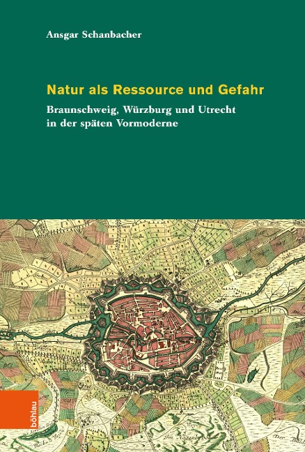 Natur als Ressource und Gefahr - Ansgar Schanbacher