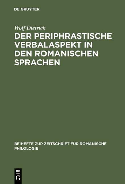 Der periphrastische Verbalaspekt in den romanischen Sprachen - Wolf Dietrich