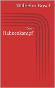 Cover-Bild zum Titel 'Der Hahnenkampf' von 'Wilhelm Busch'