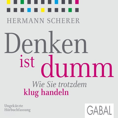 Denken ist dumm - Hermann Scherer