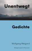 Cover-Bild zum Titel 'Unentwegt' von 'Wolfgang Weigand'