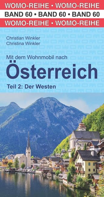 Mit dem Wohnmbil nach Österreich. Teil 2: Der Westen - Christian Winkler, Christina Winkler