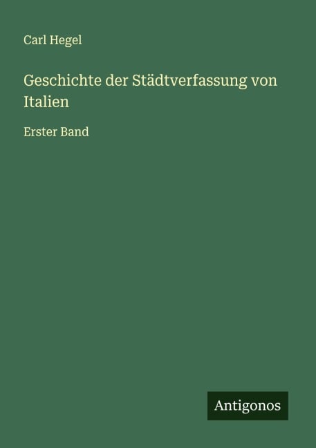 Geschichte der Städtverfassung von Italien - Carl Hegel