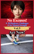 Cover-Bild zum Titel 'Act Now! (No Excuses! 30 Hardcore Challenges for Mental Strength, #5)' von 'Kasumi Shikishima'
