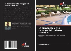 Cover-Bild zum Titel 'Le dinamiche dello sviluppo del turismo culturale' von 'Patrick Kwoba'