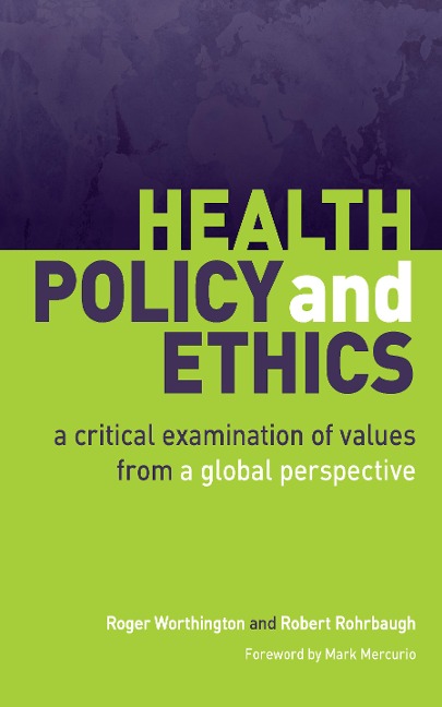 Health Policy and Ethics - Roger Worthington, Robert Rohrbaugh
