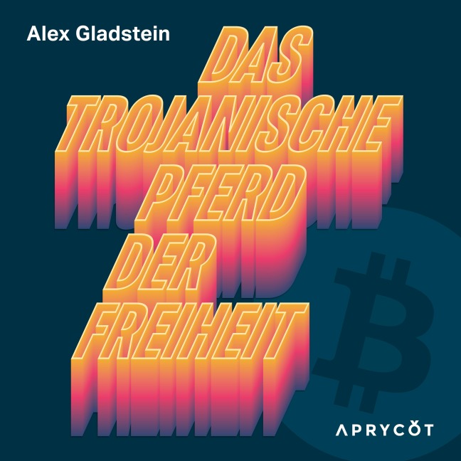 Das Trojanische Pferd der Freiheit - Alex Gladstein