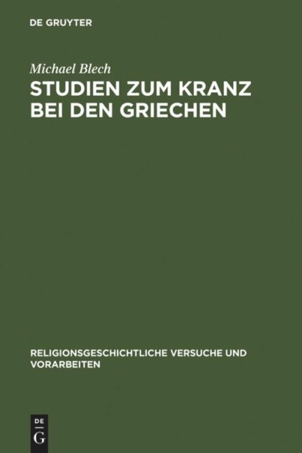 Studien zum Kranz bei den Griechen - Michael Blech
