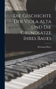Die Geschichte Der Viola Alta Und Die Grundsätze Ihres Baues - Hermann Ritter