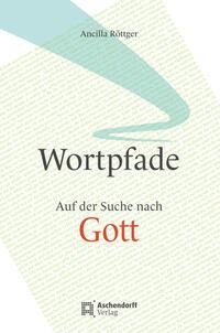 Wortpfade - Ancilla Röttger