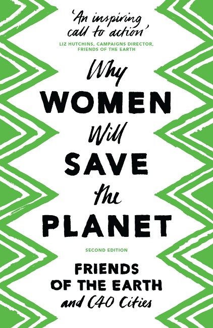 Why Women Will Save the Planet - Bloomsbury Publishing