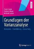 Grundlagen der Varianzanalyse - Frank Huber, Michael Lenzen, Frederik Meyer