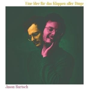 Eine Idee für das Klappen aller Dinge - Jason Bartsch
