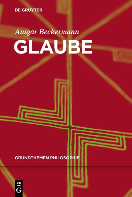 Glaube - Ansgar Beckermann
