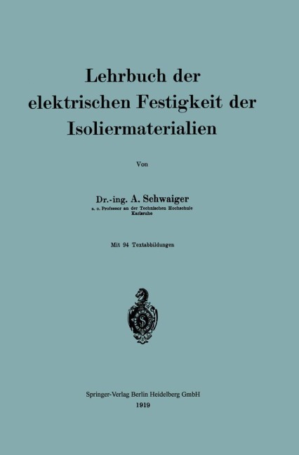 Lehrbuch der elektrischen Festigkeit der Isoliermaterialien - Anton Schwaiger