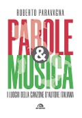 Cover-Bild zum Titel 'Parole & musica. I luoghi della canzone d'autore italiana' von 'Roberto Paravagna'