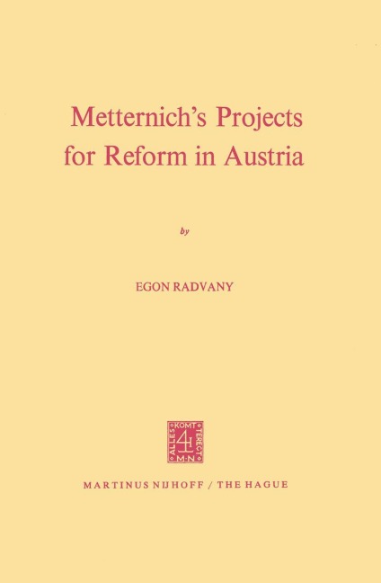 Metternich's Projects for Reform in Austria - E. Radvany