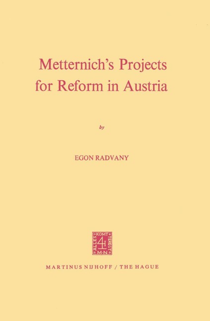 Metternich's Projects for Reform in Austria - E. Radvany