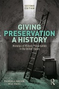 Cover-Bild zum Titel 'Giving Preservation a History' von ''