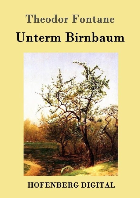 Unterm Birnbaum - Theodor Fontane