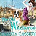 Cover-Bild zum Titel 'The Old Witcheroo' von 'Dakota Cassidy'