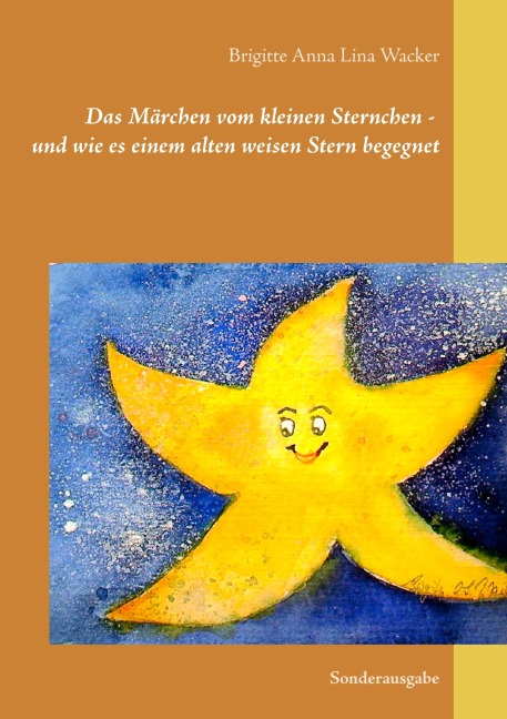 Das Märchen vom kleinen Sternchen - und wie es einem alten weisen Stern begegnet - Brigitte Anna Lina Wacker