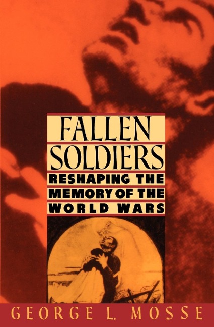 Fallen Soldiers - George L. Mosse