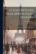 Nuevo Método Para Aprender El Francés: Curso De 1er-3er Año, Volume 2... - A. van Gelderen, Sioen