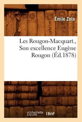 Les Rougon-Macquart., Son Excellence Eugène Rougon (Éd.1878) - Émile Zola