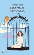 Libertà al pettirosso - Matilde Gallo