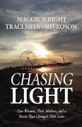 Cover-Bild zum Titel 'Chasing Light' von 'Traci Medford-Rosow, Maggie Wright'